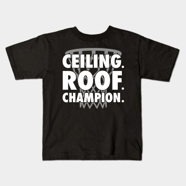 Ceiling Roof Champ Kids T-Shirt by fromherotozero